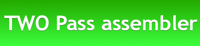 TWO Pass assembler - Two Pass Assembler Source Code