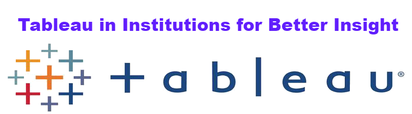 Tableau in Institutions for Better Insight - Tableau in Institutions for Better Insight | Tableau Projects
